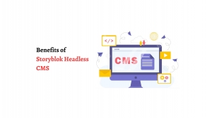Benefits of Storyblok Headless CMS
